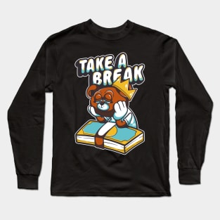 take a break Long Sleeve T-Shirt